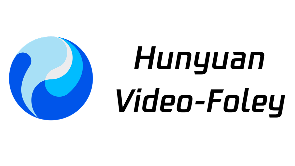 HunyuanVideo-Foley - 腾讯混元开源的端到端视频音效AI模型